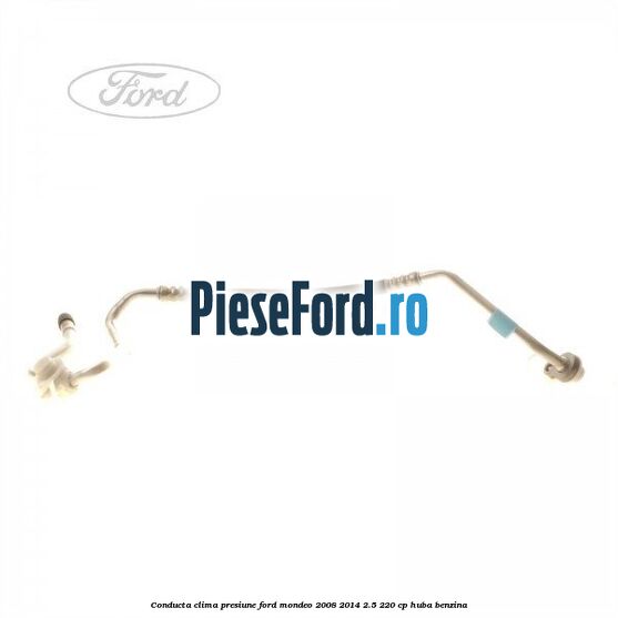Conducta clima presiune Ford Mondeo 2008-2014 2.5 220 cp HUBA benzina