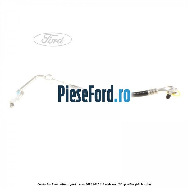Conducta clima radiator Ford C-Max 2011-2015 1.0 EcoBoost 100 cp M2DA, SFDA benzina