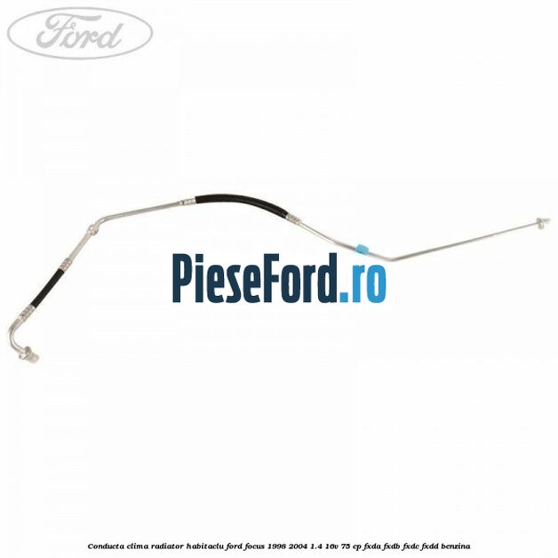 Conducta clima radiator habitaclu Ford Focus 1998-2004 1.4 16V 75 cp FXDA, FXDB, FXDC, FXDD benzina