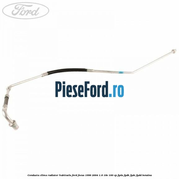 Conducta clima radiator habitaclu Ford Focus 1998-2004 1.6 16V 100 cp FYDA, FYDB, FYDC, FYDD benzina