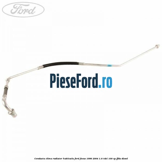 Conducta clima radiator habitaclu Ford Focus 1998-2004 1.8 TDCi 100 cp FFDA diesel
