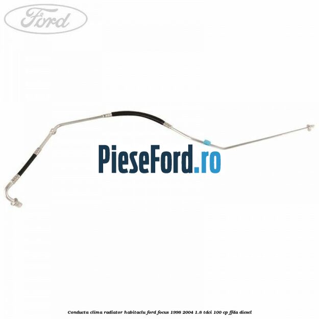 Conducta clima radiator habitaclu Ford Focus 1998-2004 1.8 TDCi 100 cp FFDA diesel