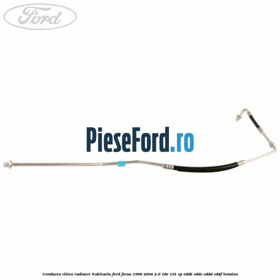 Conducta clima radiator habitaclu Ford Focus 1998-2004 2.0 16V 131 cp EDDB, EDDC, EDDD, EDDF benzina