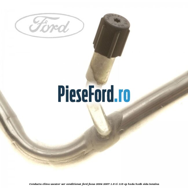 Conducta clima uscator aer conditionat Ford Focus 2004-2007 1.6 Ti 115 cp HXDA, HXDB, SIDA benzina