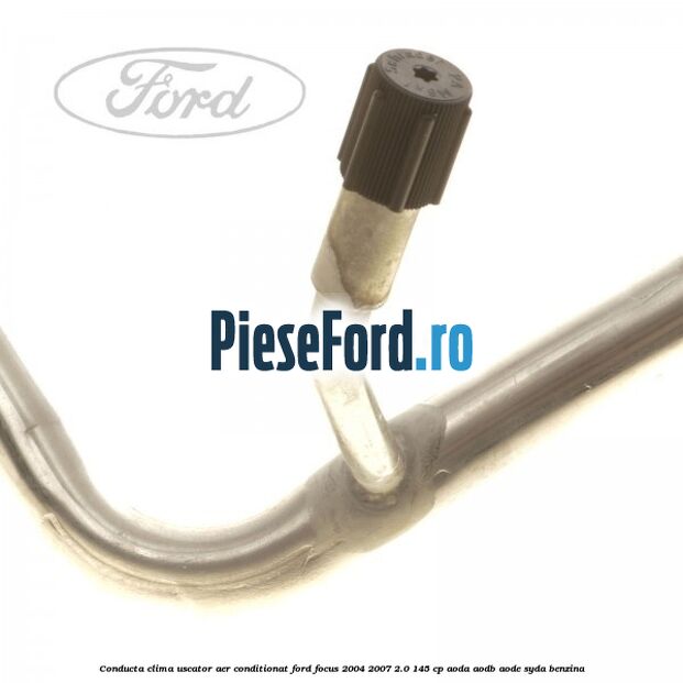Conducta clima uscator aer conditionat Ford Focus 2004-2007 2.0 145 cp Conducta clima uscator aer conditionat Ford Focus 2004-2007 2.0 145 cp AODA, AODB, AODE, SYDA benzina