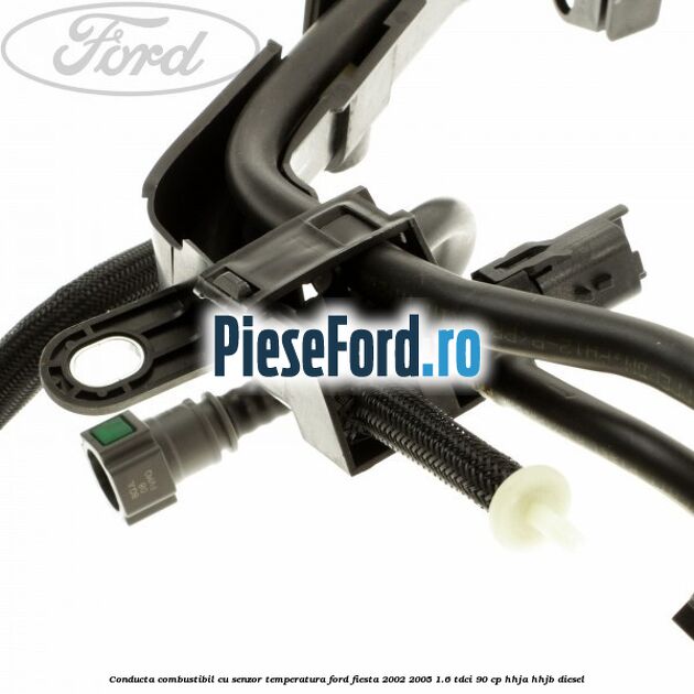 Conducta combustibil cu senzor temperatura Ford Fiesta 2002-2005 1.6 TDCi 90 cp HHJA, HHJB diesel
