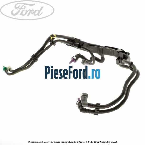 Conducta combustibil cu senzor temperatura Ford Fusion 1.6 TDCi 90 cp Conducta combustibil cu senzor temperatura Ford Fusion 1.6 TDCi 90 cp HHJA, HHJB diesel