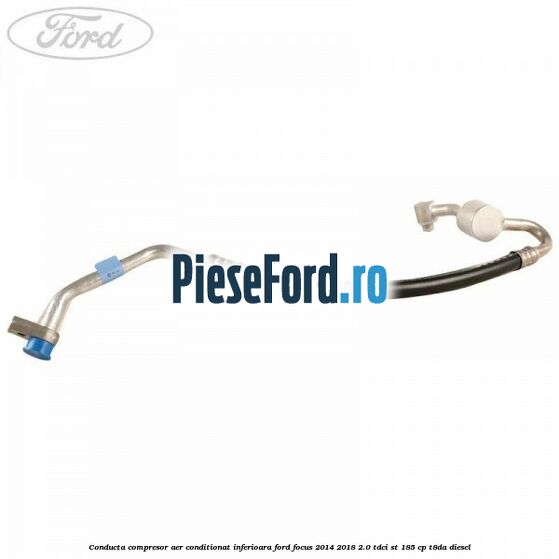Conducta compresor aer conditionat inferioara Ford Focus 2014-2018 2.0 TDCi ST 185 cp T8DA diesel