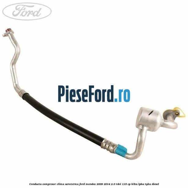 Conducta compresor clima aeroterma Ford Mondeo 2008-2014 2.0 TDCi 115 cp KLBA, LPBA, TYBA diesel