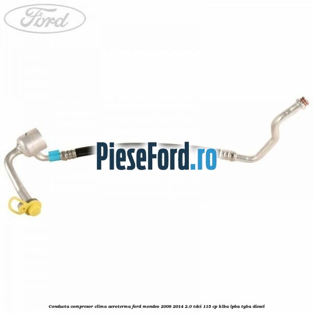 Conducta compresor clima aeroterma Ford Mondeo 2008-2014 2.0 TDCi 115 cp KLBA, LPBA, TYBA diesel