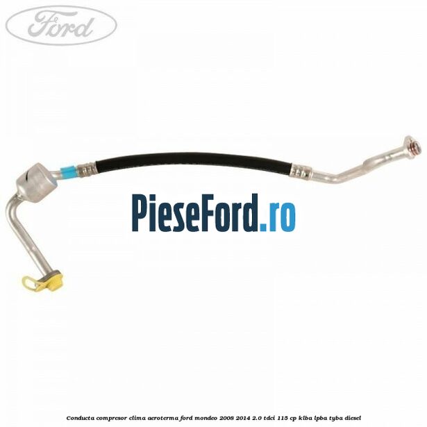Conducta compresor clima aeroterma Ford Mondeo 2008-2014 2.0 TDCi 115 cp KLBA, LPBA, TYBA diesel
