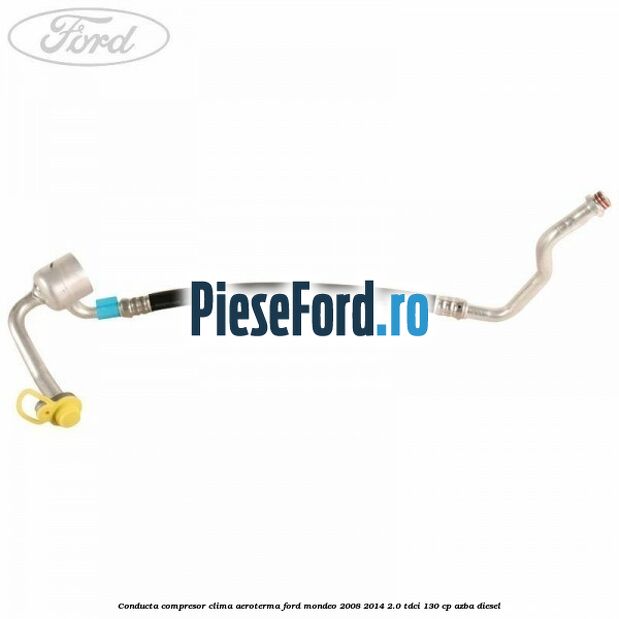 Conducta compresor clima aeroterma Ford Mondeo 2008-2014 2.0 TDCi 130 cp AZBA diesel