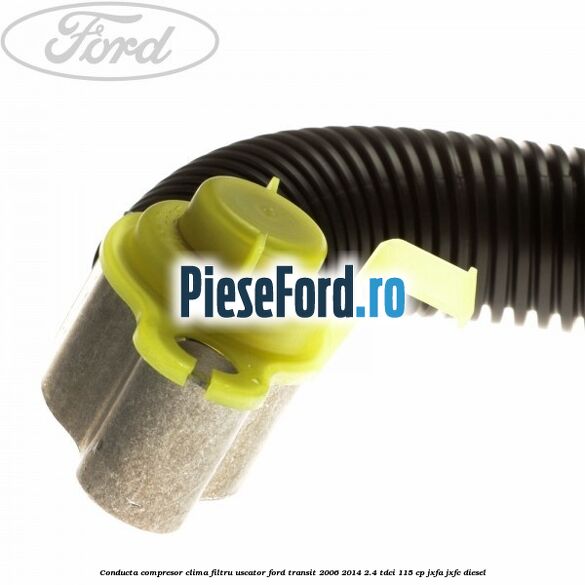 Conducta compresor clima filtru uscator Ford Transit 2006-2014 2.4 TDCi 115 cp JXFA, JXFC diesel