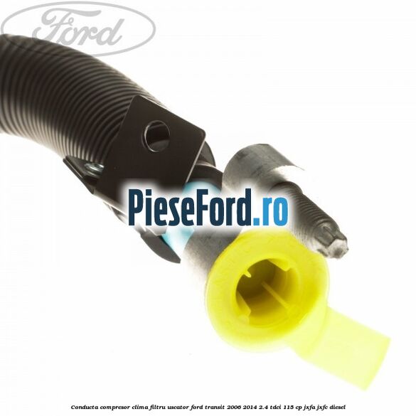 Conducta compresor clima filtru uscator Ford Transit 2006-2014 2.4 TDCi 115 cp JXFA, JXFC diesel