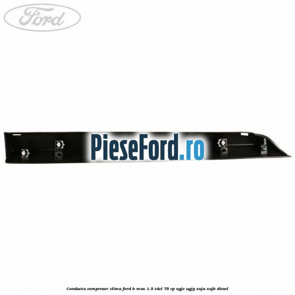 Conducta compresor clima Ford B-Max 1.5 TDCi 75 cp UGJC, UGJG, XUJA, XUJB diesel