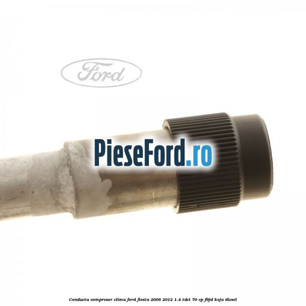 Conducta compresor clima Ford Fiesta 2008-2012 1.4 TDCi 70 cp Conducta compresor clima Ford Fiesta 2008-2012 1.4 TDCi 70 cp F6JD, KVJA diesel