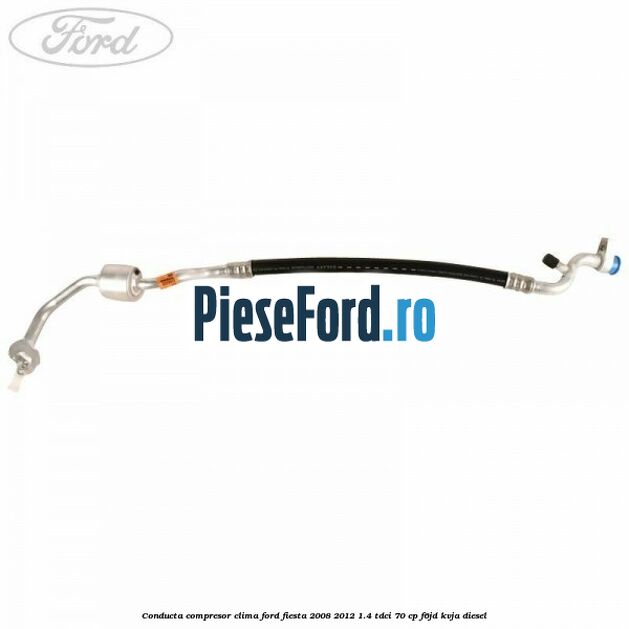 Conducta compresor clima Ford Fiesta 2008-2012 1.4 TDCi 70 cp Conducta compresor clima Ford Fiesta 2008-2012 1.4 TDCi 70 cp F6JD, KVJA diesel