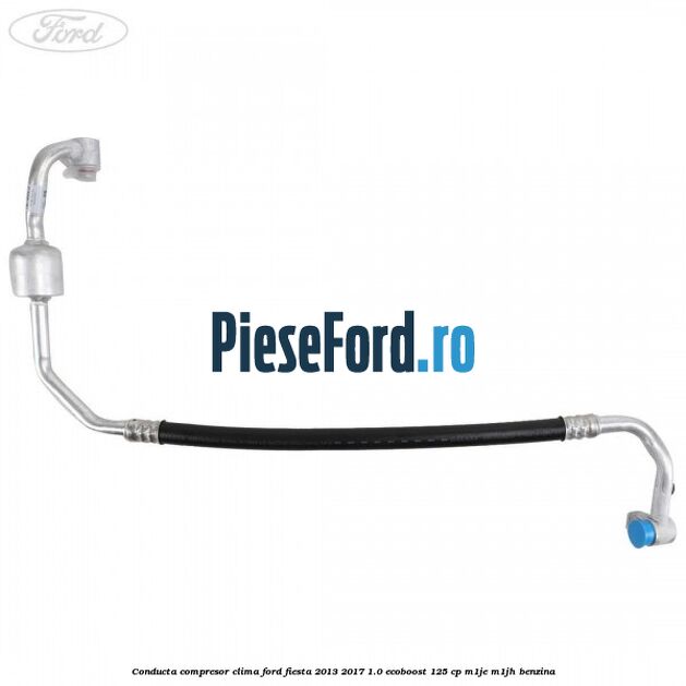 Conducta compresor clima Ford Fiesta 2013-2017 1.0 EcoBoost 125 cp M1JE, M1JH benzina