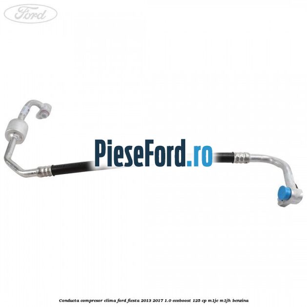 Conducta compresor clima Ford Fiesta 2013-2017 1.0 EcoBoost 125 cp M1JE, M1JH benzina