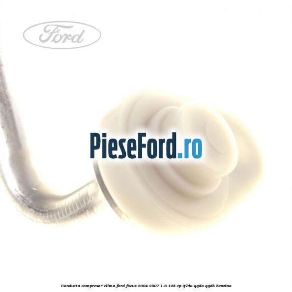 Conducta compresor clima Ford Focus 2004-2007 1.8 125 cp Conducta compresor clima Ford Focus 2004-2007 1.8 125 cp Q7DA, QQDA, QQDB benzina