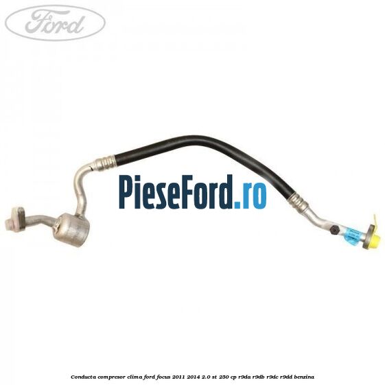 Conducta compresor clima Ford Focus 2011-2014 2.0 ST 250 cp Conducta compresor clima Ford Focus 2011-2014 2.0 ST 250 cp R9DA, R9DB, R9DC, R9DD benzina