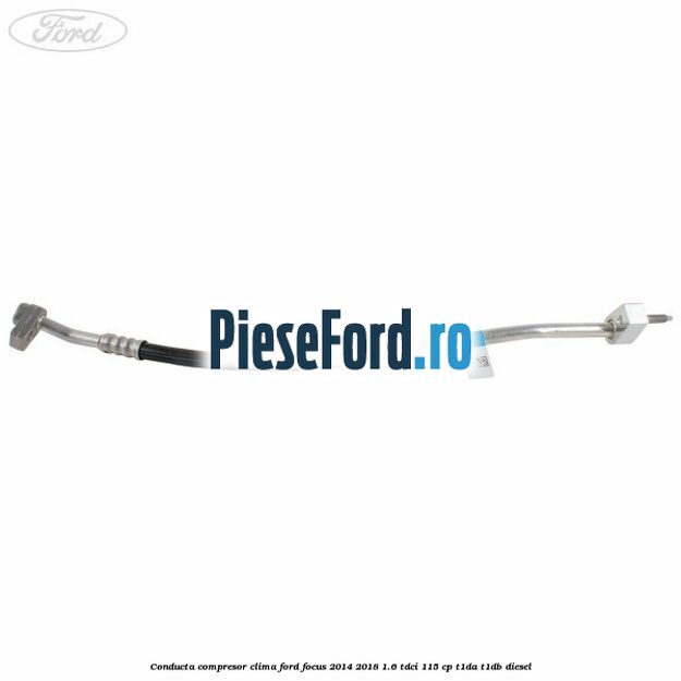Conducta compresor clima Ford Focus 2014-2018 1.6 TDCi 115 cp T1DA, T1DB diesel