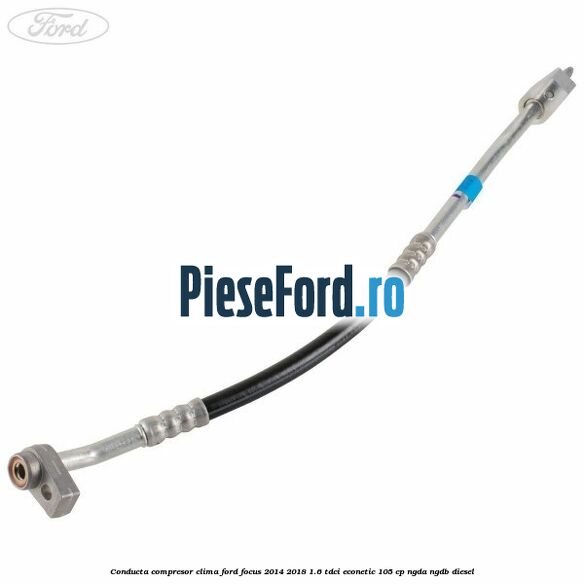 Conducta compresor clima Ford Focus 2014-2018 1.6 TDCi ECOnetic 105 cp NGDA, NGDB diesel