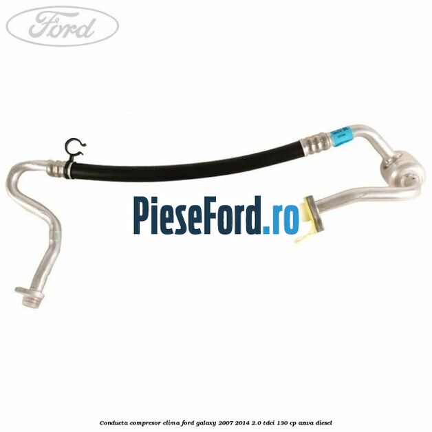 Conducta compresor clima Ford Galaxy 2007-2014 2.0 TDCi 130 cp Conducta compresor clima Ford Galaxy 2007-2014 2.0 TDCi 130 cp AZWA diesel