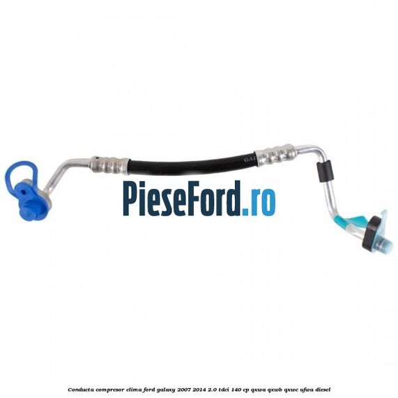 Conducta compresor clima Ford Galaxy 2007-2014 2.0 TDCi 140 cp QXWA, QXWB, QXWC, UFWA diesel