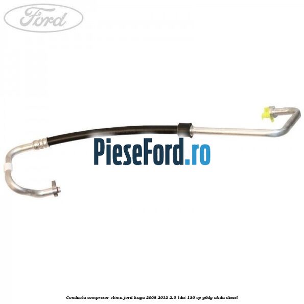 Conducta compresor clima Ford Kuga 2008-2012 2.0 TDCi 136 cp G6DG, UKDA diesel