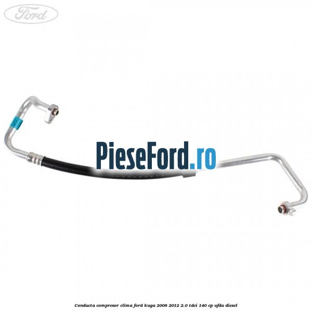 Conducta compresor clima Ford Kuga 2008-2012 2.0 TDCI 140 cp Conducta compresor clima Ford Kuga 2008-2012 2.0 TDCI 140 cp UFDA diesel