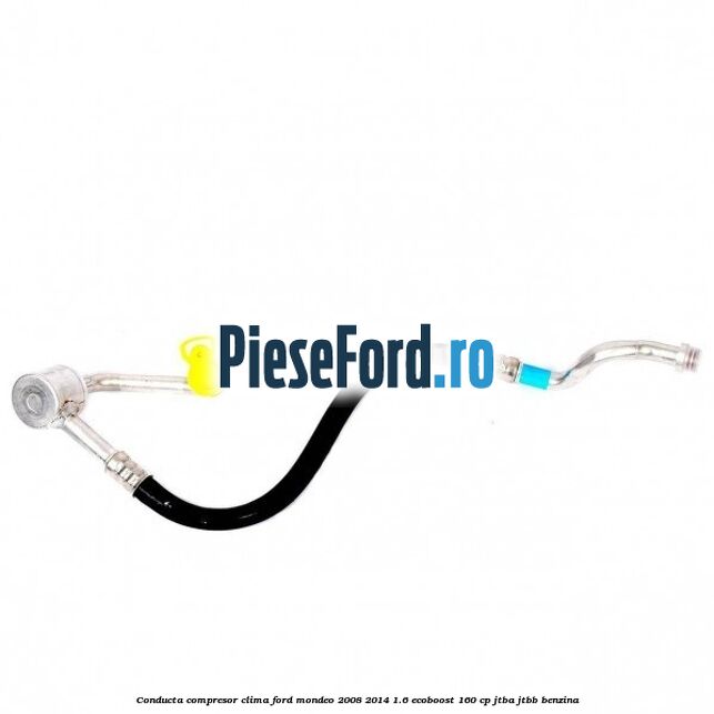 Conducta compresor clima Ford Mondeo 2008-2014 1.6 EcoBoost 160 cp JTBA, JTBB benzina