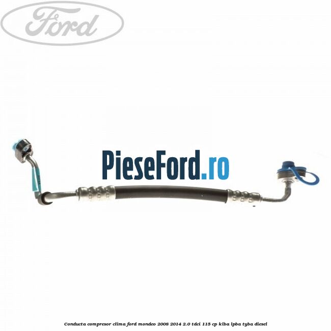 Conducta compresor clima Ford Mondeo 2008-2014 2.0 TDCi 115 cp KLBA, LPBA, TYBA diesel