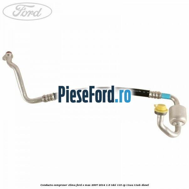 Conducta compresor clima Ford S-Max 2007-2014 1.6 TDCi 115 cp T1WA, T1WB diesel
