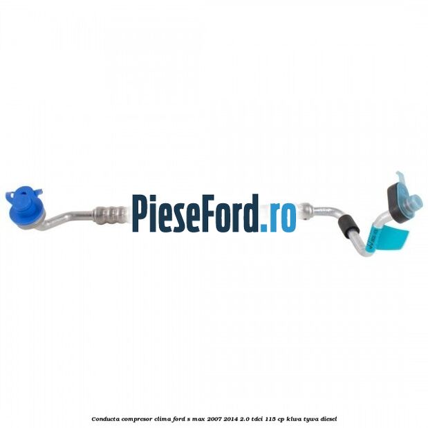 Conducta compresor clima Ford S-Max 2007-2014 2.0 TDCi 115 cp KLWA, TYWA diesel