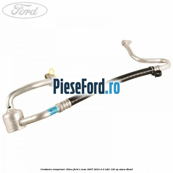 Conducta compresor clima Ford S-Max 2007-2014 2.0 TDCi 130 cp Conducta compresor clima Ford S-Max 2007-2014 2.0 TDCi 130 cp AZWA diesel