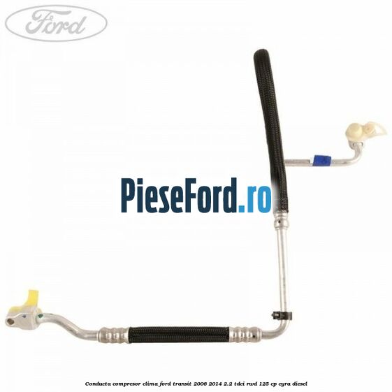 Conducta compresor clima Ford Transit 2006-2014 2.2 TDCi RWD 125 cp CYRA diesel