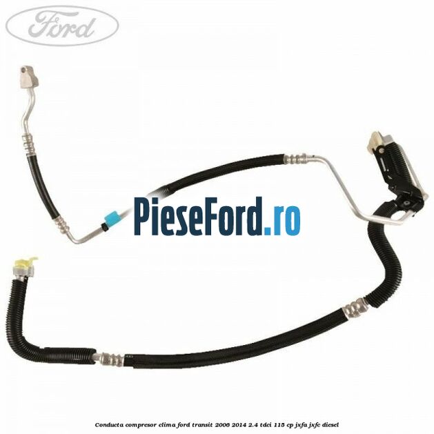 Conducta compresor clima Ford Transit 2006-2014 2.4 TDCi 115 cp JXFA, JXFC diesel