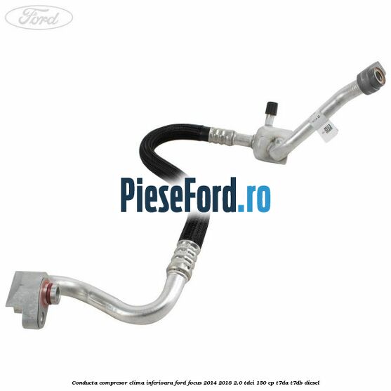 Conducta compresor clima inferioara Ford Focus 2014-2018 2.0 TDCi 150 cp T7DA, T7DB diesel