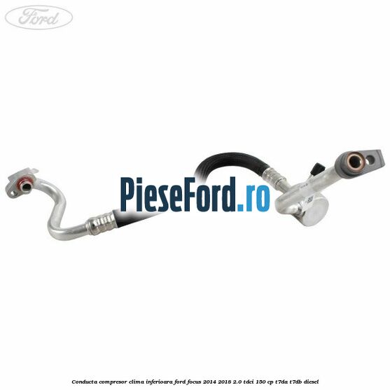 Conducta compresor clima inferioara Ford Focus 2014-2018 2.0 TDCi 150 cp T7DA, T7DB diesel