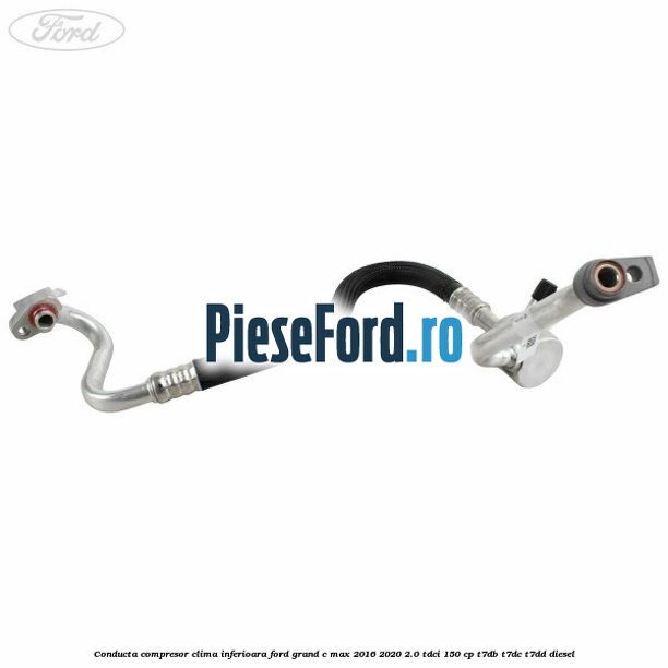 Conducta compresor clima inferioara Ford Grand C-Max 2016-2020 2.0 TDCi 150 cp Conducta compresor clima inferioara Ford Grand C-Max 2016-2020 2.0 TDCi 150 cp T7DB, T7DC, T7DD diesel
