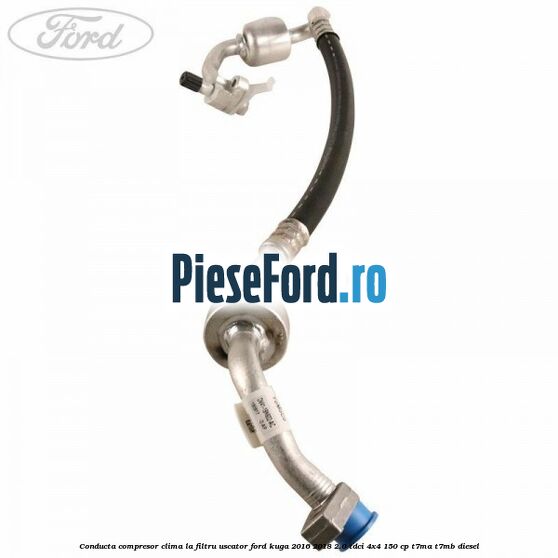 Conducta compresor clima la filtru uscator Ford Kuga 2016-2018 2.0 TDCi 4x4 150 cp T7MA, T7MB diesel