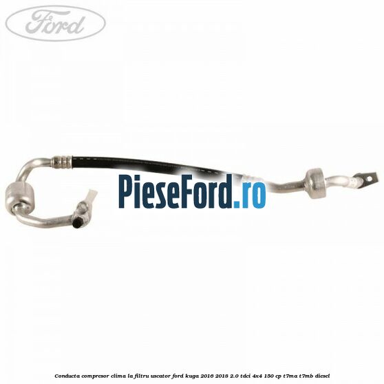 Conducta compresor clima la filtru uscator Ford Kuga 2016-2018 2.0 TDCi 4x4 150 cp T7MA, T7MB diesel