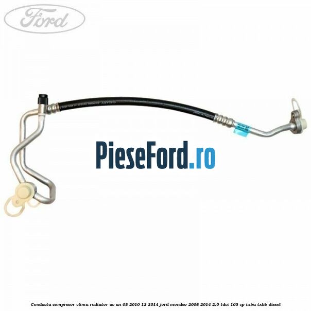 Conducta compresor clima radiator AC an 03/2010-12/2014 Ford Mondeo 2008-2014 2.0 TDCi 163 cp TXBA, TXBB diesel