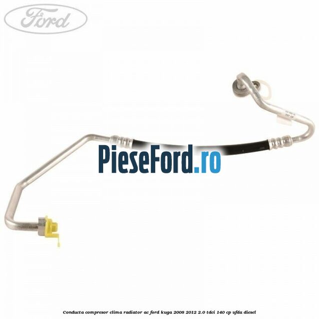 Conducta compresor clima radiator AC Ford Kuga 2008-2012 2.0 TDCI 140 cp Conducta compresor clima radiator AC Ford Kuga 2008-2012 2.0 TDCI 140 cp UFDA diesel