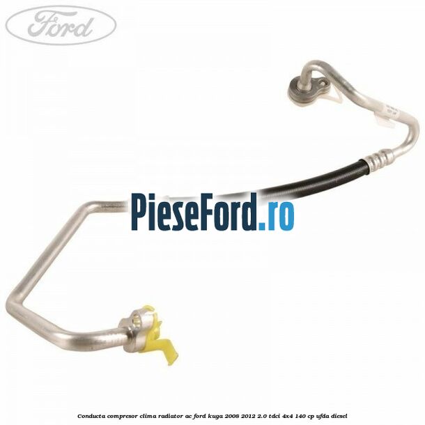 Conducta compresor clima radiator AC Ford Kuga 2008-2012 2.0 TDCI 4x4 140 cp UFDA diesel