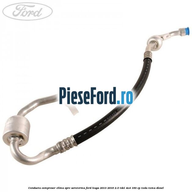 Conducta compresor clima spre aeroterma Ford Kuga 2013-2016 2.0 TDCi 4x4 163 cp TXDA, TXMA diesel