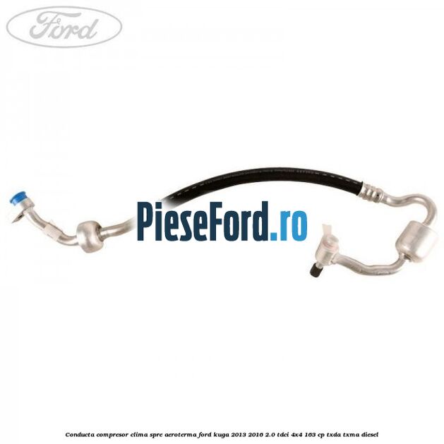 Conducta compresor clima spre aeroterma Ford Kuga 2013-2016 2.0 TDCi 4x4 163 cp TXDA, TXMA diesel