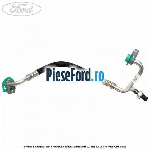 Conducta compresor clima superioara Ford Kuga 2013-2016 2.0 TDCi 4x4 150 cp T7MA, T7MB diesel