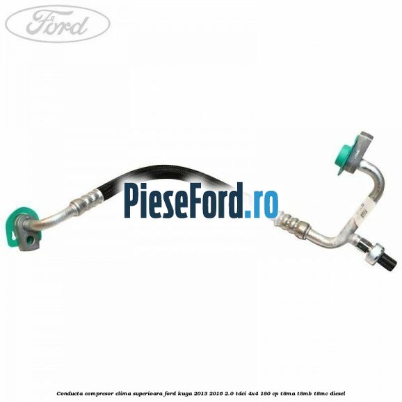 Conducta compresor clima superioara Ford Kuga 2013-2016 2.0 TDCi 4x4 180 cp T8MA, T8MB, T8MC diesel